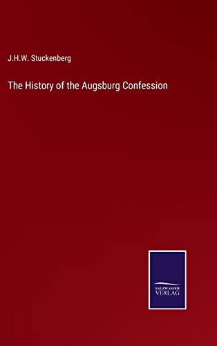 History Of The Augsburg Confession