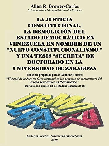 Justicia Constitucional, la Demolicin Del Estado Democrtico en Venezuela en No [Paperback]