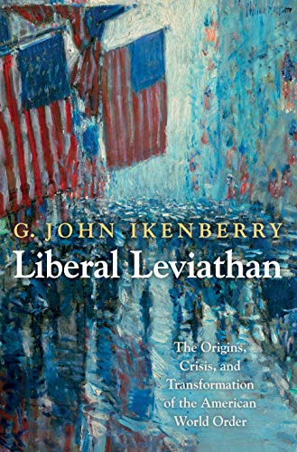 Liberal Leviathan The Origins, Crisis, and Transformation of the American World [Paperback]