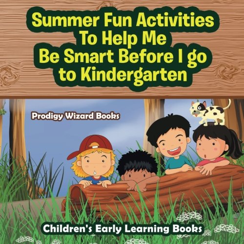 Summer Fun Activities to Help Me Be Smart Before I Go to Kindergarten - Children [Paperback]