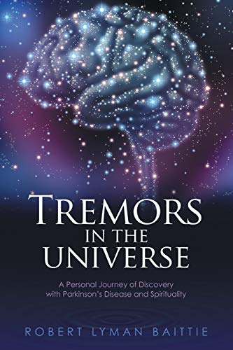 Tremors In The Universe A Personal Journey Of Discovery With Parkinson's Diseas [Paperback]