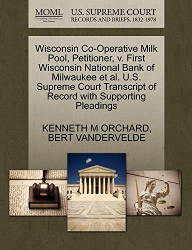 Wisconsin Co-Operative Milk Pool, Petitioner, V. First Wisconsin National Bank o [Paperback]