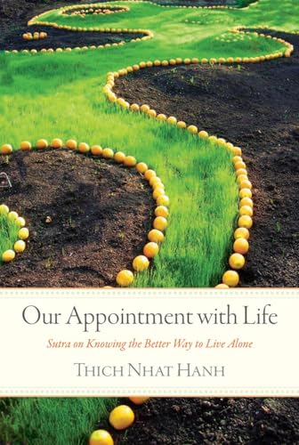 Our Appointment with Life: Sutra on Knowing the Better Way to Live Alone [Paperback]