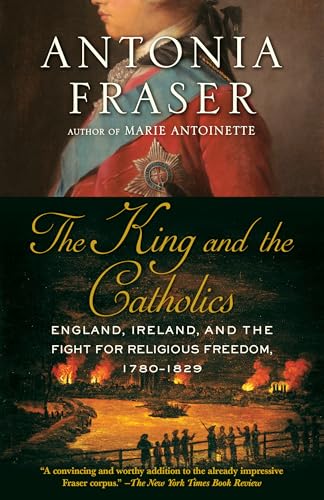 The King and the Catholics: England, Ireland, and the Fight for Religious Freedo [Paperback]