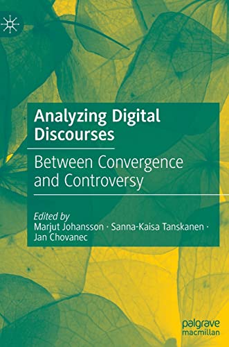 Analyzing Digital Discourses Between Convergence and Controversy [Hardcover]