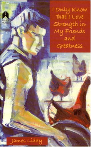 I Only Know That I Love Strength In My Friends And Greatness [Paperback]