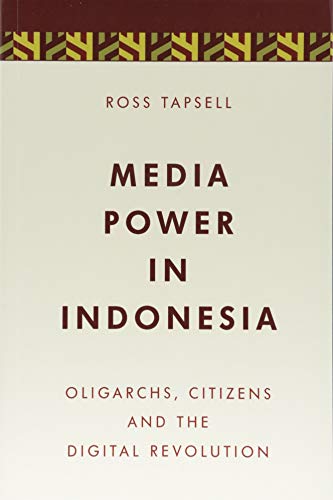 Media Poer in Indonesia Oligarchs, Citizens and the Digital Revolution [Paperback]