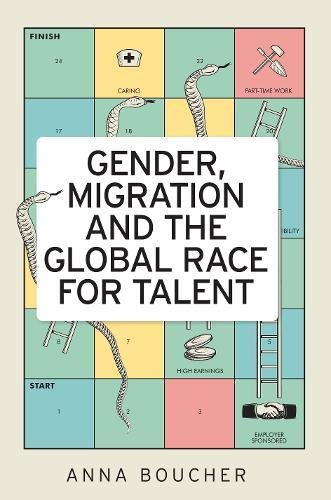 Gender, migration and the global race for talent [Paperback]