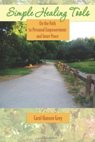 Simple Healing Tools On The Path To Personal Empoerment And Inner Peace [Paperback]