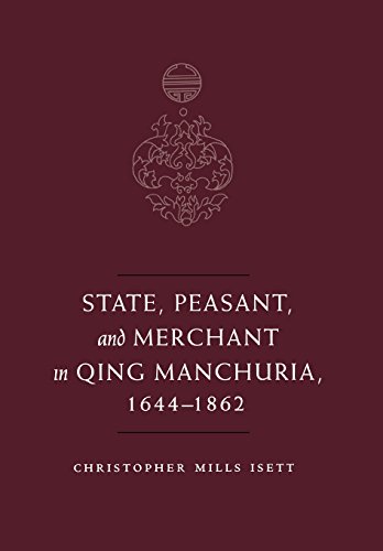 State, Peasant, and Merchant in Qing Manchuria, 1644-1862 [Hardcover]