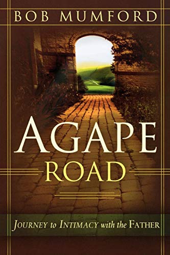 Agape Road Journey To Intimacy With The Father (lifechangers Library) [Paperback]