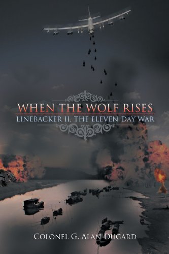 When The Wolf Rises Linebacker Ii, The Eleven Day War [Paperback]