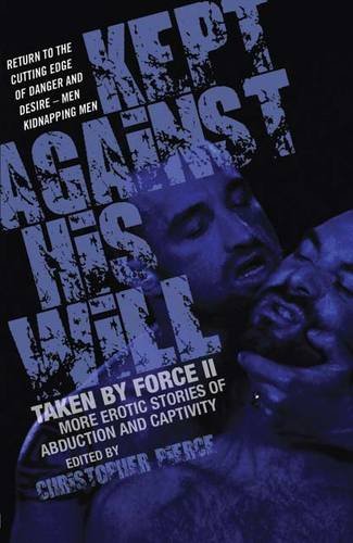 Kept Against His Will Taken By Force Ii [Paperback]