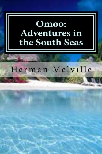 Omoo Adventures In The South Seas [Paperback]