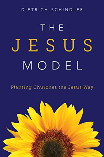 The Jesus Model Planting Churches The Jesus Way [Paperback]