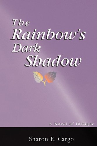 The Rainbo's Dark Shado [Paperback]