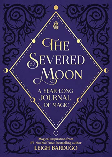 The Severed Moon: A Year-Long Journal of Magic [Hardcover]