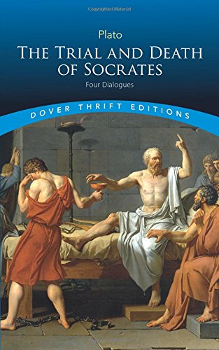 The Trial and Death of Socrates: Four Dialogues [Paperback]