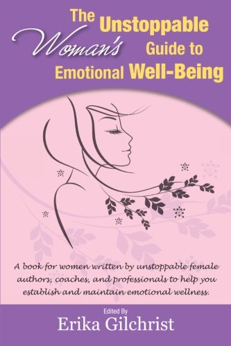 The Unstoppable Woman's Guide To Emotional Well-Being [Paperback]