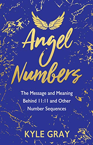 Angel Numbers: The Message and Meaning Behind