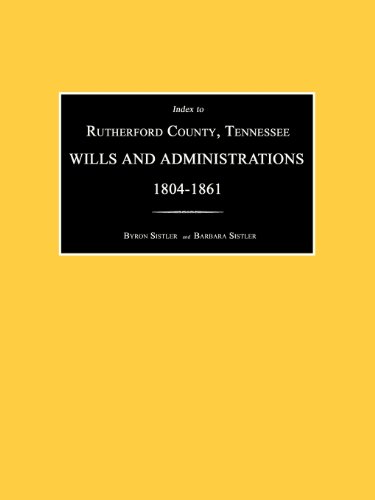 Index To Rutherford County, Tennessee, Wills And Administrations 1804-1861 [Paperback]