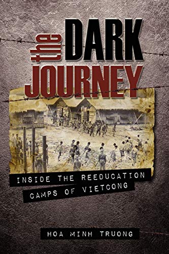 The Dark Journey, Inside The Reeducation Camps Of Viet Cong [Paperback]