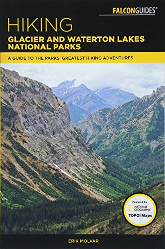 Hiking Glacier and Waterton Lakes National Parks: A Guide to the Parks' Greatest [Paperback]