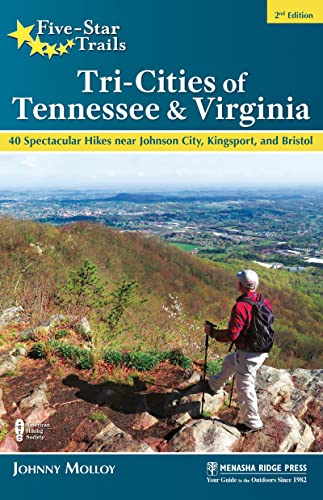 Five-Star Trails: Tri-Cities of Tennessee & Virginia: 40 Spectacular Hikes n [Paperback]