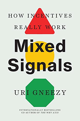 Mixed Signals: How Incentives Really Work [Hardcover]