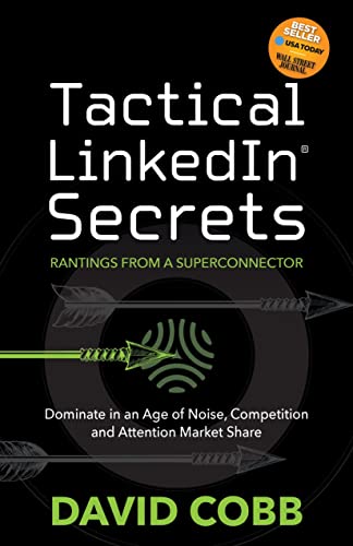 Tactical LinkedIn? Secrets: Dominate in an Age of Noise, Competition and Attenti [Paperback]