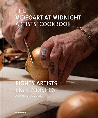 The Videoart at Midnight Artists Cookbook: Eighty Artists | Eighty Dishes [Hardcover]