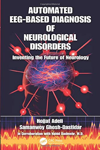 Automated EEG-Based Diagnosis of Neurological Disorders Inventing the Future of [Paperback]