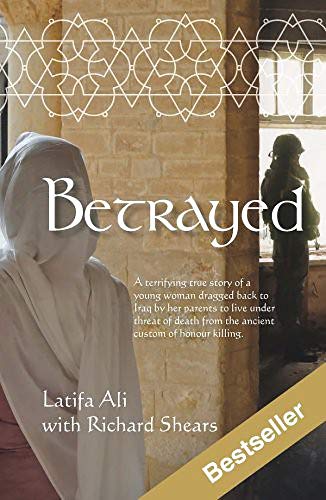 Betrayed A terrifying true story of a young oman dragged back to Iraq by her p [Paperback]