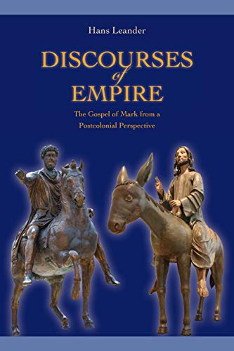 Discourses Of Empire The Gospel Of Mark From A Postcolonial Perspective (semeia [Paperback]