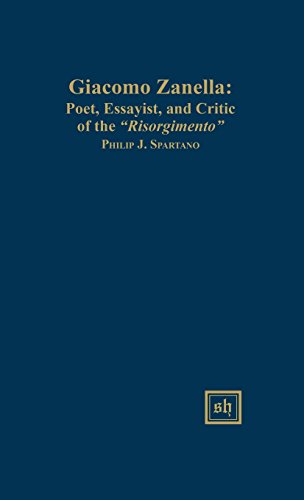 Giacomo Zanella Poet, Essayist, And Critic Of The Risorgimento (scripta Humanis [Hardcover]