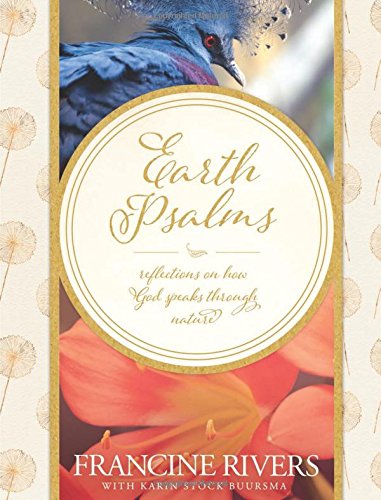 Earth Psalms: Reflections on How God Speaks through Nature [Hardcover]