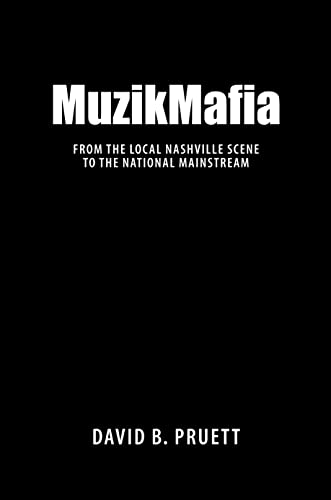 Muzikmafia From The Local Nashville Scene To The National Mainstream (american  [Hardcover]