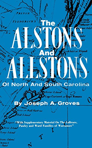 The Alstons And Allstons Of North And South Carolina, Compiled From English, Col [Hardcover]