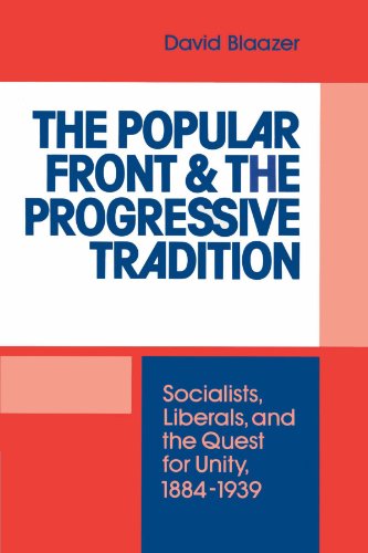 The Popular Front and the Progressive Tradition Socialists, Liberals and the Qu [Paperback]