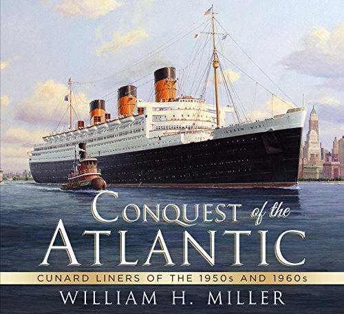 Conquest of the Atlantic: Cunard Liners of the 1950s and 1960s [Paperback]