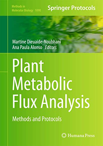 Plant Metabolic Flux Analysis: Methods and Protocols [Hardcover]