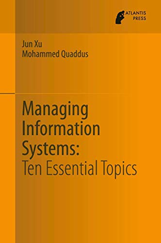 Managing Information Systems: Ten Essential Topics [Paperback]