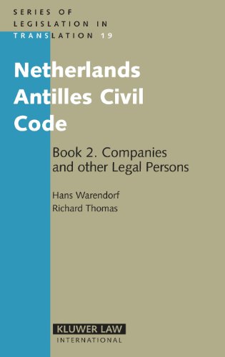 Netherlands Antilles Civil Code Book 2 Companies and Other Legal Persons [Hardcover]