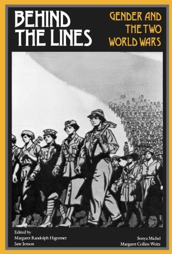 Behind the Lines Gender and the To World Wars [Paperback]