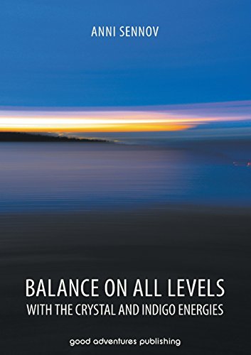 Balance On All Levels With The Crystal And Indigo Energies [Paperback]