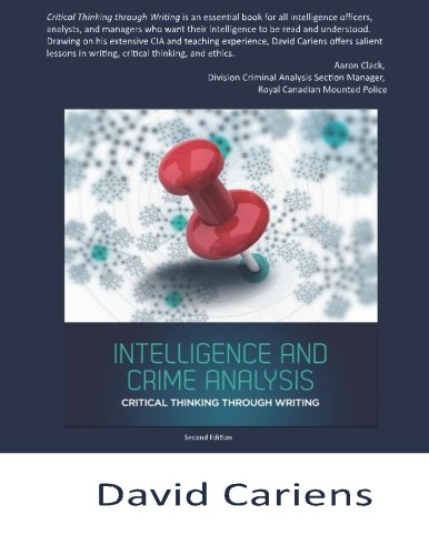 Critical Thinking Through Writing Intelligence And Crime Analysis [Paperback]