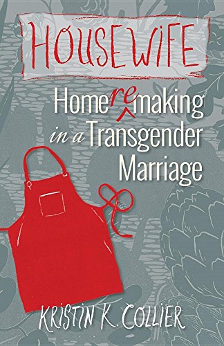 Houseife Home-Remaking In A Transgender Marriage [Paperback]