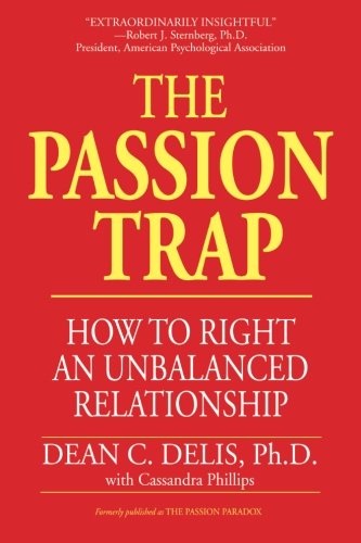 The Passion Trap Ho To Right An Unbalanced Relationship [Paperback]