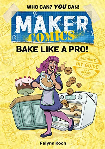 Maker Comics: Bake Like a Pro! [Paperback]