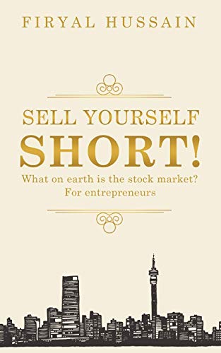 Sell Yourself Short What On Earth Is The Stock Market For Entrepreneurs [Paperback]